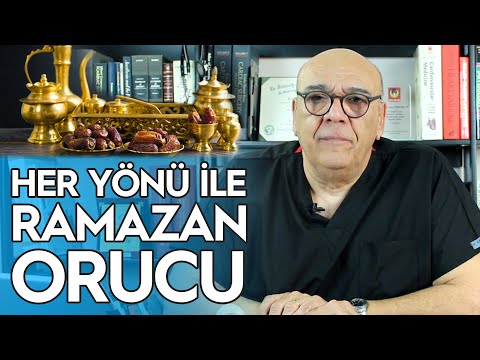HER YÖNÜYLE RAMAZAN ORUCU! – (Faydaları, Sağlıklı İftar, Şeker-Kalp-Tansiyon Hastalarına Tavsiyeler)