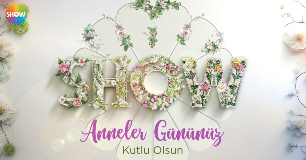 SHOW TV’den Anneler Günü Özel Duygusu: Annelik Sevgisi Ekrana Yansıdı